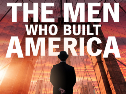 a look into the history of the men who built america